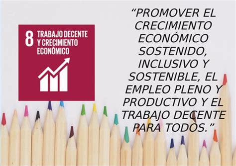 Ods Trabajo Decente Y Crecimiento Econ Mico Jairo Y Adriana By