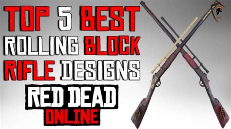 The Five Best Rolling Block Rifle Designs In Red Dead Online Weapon