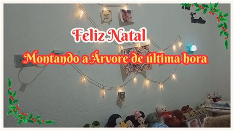 Dia de Natal Montei minha árvore na última hora Feliz Natal YouTube