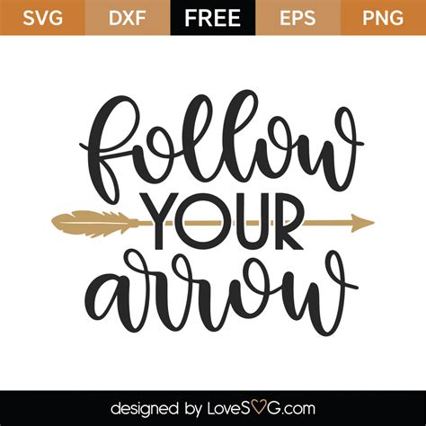 Free Follow Your Arrow Svg Cut File Lovesvg