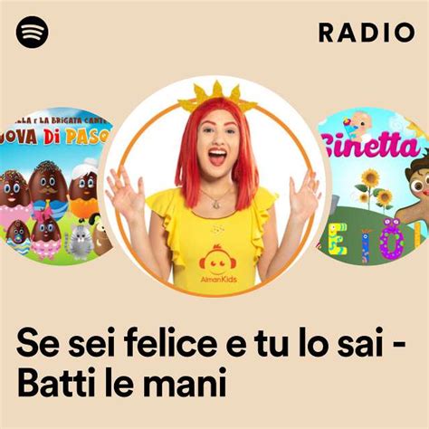 Se Sei Felice E Tu Lo Sai Batti Le Mani Radio Playlist By Spotify