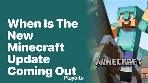 When Is The New Minecraft Update Coming Out Playbite