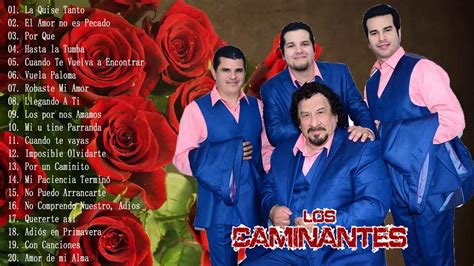 Los Caminantes Mix De Cumbias Rom Nticas Los Caminantes Xitos Sus