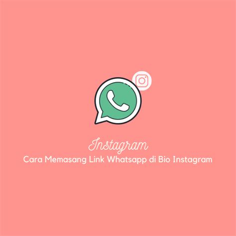 Langkah Memasang Link Whatsapp Di Bio Instagram Sinause Id