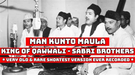 Sabri Brothers Man Kunto Maula Ali Rare Shortest Version YouTube