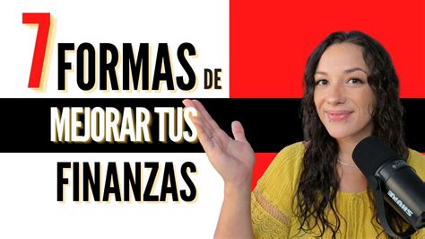 7 Formas De Mejorar Tus Finanzas Personales Youtube