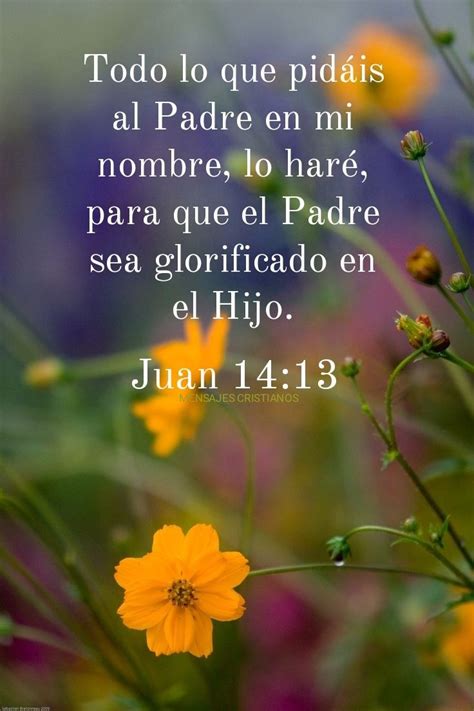 MENSAJES CRISTIANOS Juan 14 13 Palabra De Dios Biblia Frases