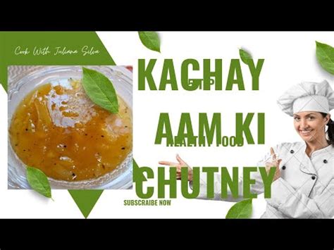 Kachay Aam Ki Khatti Meethi Chutney Recipe Youtube