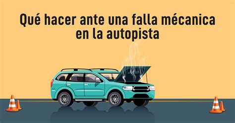 Qué hacer ante una falla mecánica en la autopista Caminos y Puentes