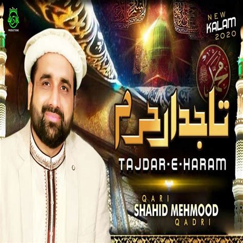 Tajdar E Haram Qari Shahid Mehmood New Special Kalam Lyrics 2020