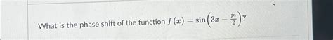 Solved What is the phase shift of the function | Chegg.com