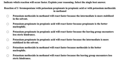 Solved Indicate Which Reaction Will Occur Faster Explain