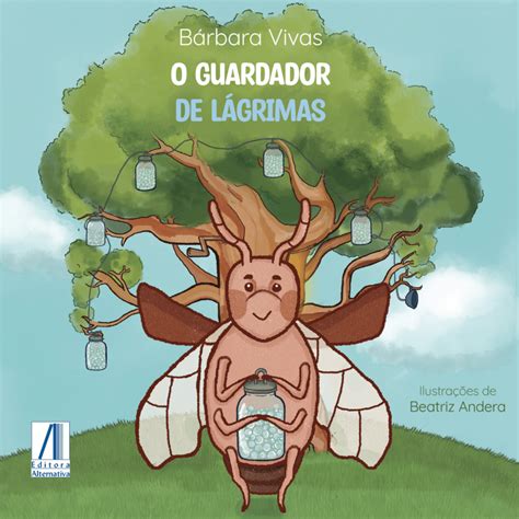 O Guardador de Lágrimas Uma Viagem ao Mundo Encantado dos Vaga lumes