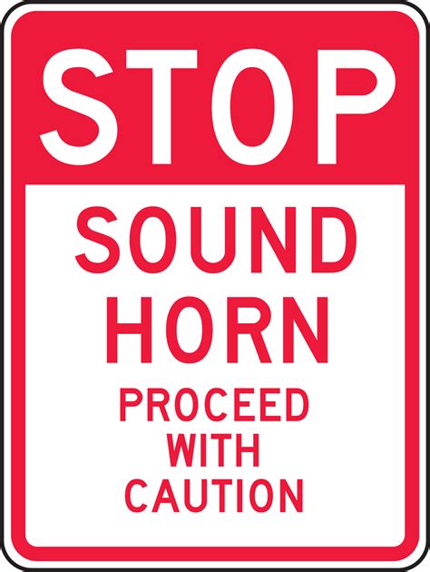 Facility Traffic Sign Stop Sound Horn Proceed With Caution FRR244RA