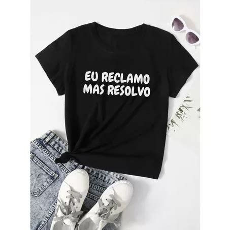 Camiseta Meme Eu Reclamo Mas Resolvo Baby Look Shopee Brasil