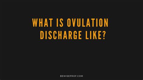 What Is Ovulation Discharge Like?