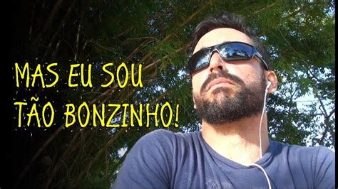 Bonzinho S Se Ferra Youtube