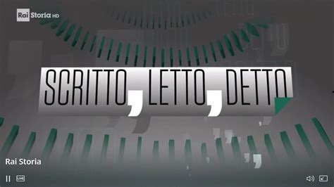 Scritto Letto Detto Rai Storia Youtube