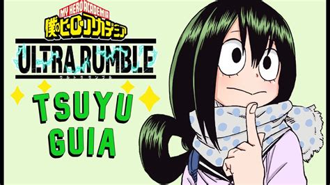 My Hero Ultra Rumble Tsuyu Asui Guia Avanzada Youtube