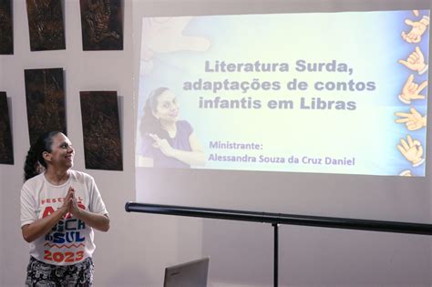 Oficina Sobre Literatura Surda Abre Universo De Contos Infantis Em