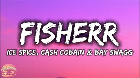 Cash Cobain Ft Ice Spice Fisherr Lyrics Got An Attitude But You