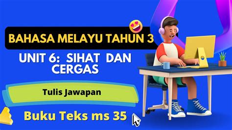 Bahasa Melayu Tahun 3 SJKC Unit 6 ms 35 三年级国文 Unit 6 第35页 YouTube