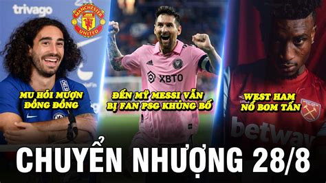 TIN CHUYỂN NHƯỢNG 28 8 MU HỎI MƯỢN ĐỒNG ĐỒNG ĐẾN MỸ MESSI VẪN BỊ