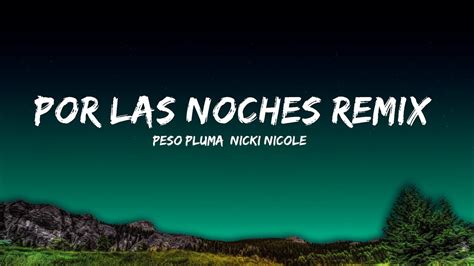 Peso Pluma Nicki Nicole Por Las Noches Remix Letra Lyrics