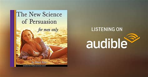 The New Science Of Persuasion For Men Only By Patrick Wanis