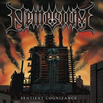 Nemesium - Sentient Cognizance - Encyclopaedia Metallum: The Metal Archives