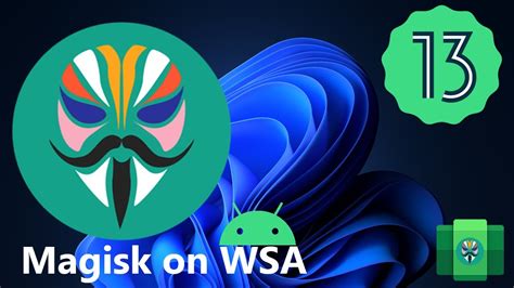 How To Install Magisk On Wsa Windows Subsystem For Android