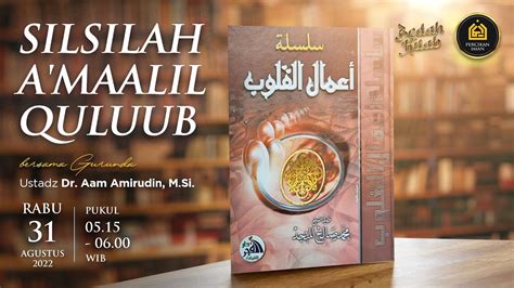 Live Bedah Kitab Silsilah A Maalil Quluubi Rabu Agustus