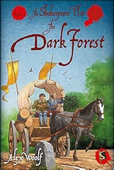 The Dark Forest: Book 2 (The Shakespeare Plot): Woolf, Alex: 9781912006953: Amazon.com: Books