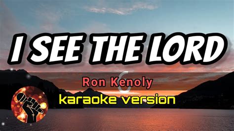 I See The Lord Ron Kenoly Karaoke Version Youtube