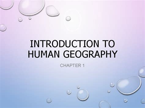 Introduction To Human Geography Chapter 1 What Is