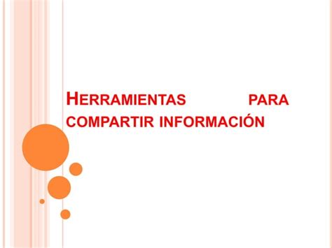 Herramientas Para Compartir Informaci N Ppt