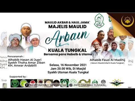 MAULID AKBAR HAUL JAMA MAJLIS ARBAIN BERSAMA PARA HABAIB DAN ULAMA I