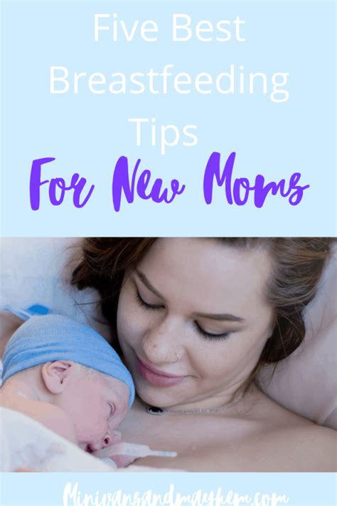 Five Breastfeeding Tips For New Moms Minivans And Mayhem