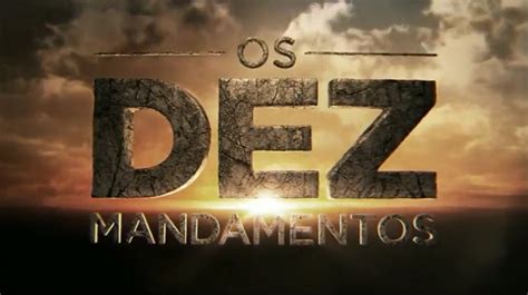 Novela Os Dez Mandamentos Resumo Dos Pr Ximos Cap Tulos A