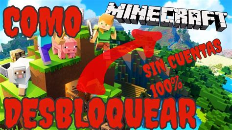 Como Desbloquear Minecraft De Windows 10 Sin Cuentas Ajenas