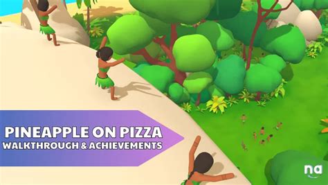 Pineapple on pizza Walkthrough & Achievements - naguide