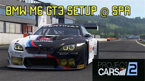 Project Cars 2 Ps4 Bmw M6 Gt3 Spa Setup Youtube