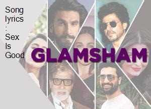 Song Lyrics Sex Is Good Glamsham