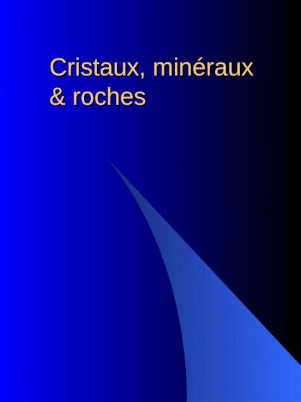 PPT Cristaux minéraux roches Sommaire I Introduction II