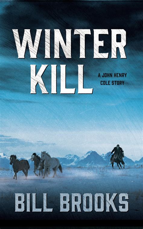 Winter Kill Ebook By Bill Brooks Epub Book Rakuten Kobo Canada