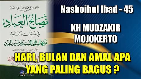 NASHOIHUL IBAD PART 45 KH MUDZAKIR MOJOKERTO YouTube