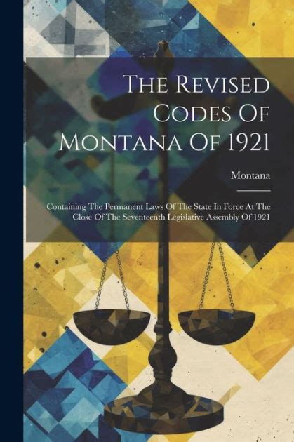 The Revised Codes Of Montana Of Containing The Permanent Laws Of