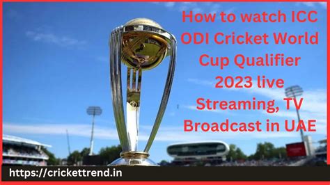 How To Watch Icc Odi Cricket World Cup Qualifier 2023 Live Streaming