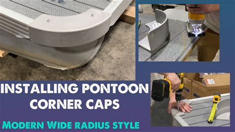 Installing Pontoon Corner Caps Wide Radius Youtube