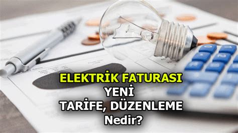 YENİ ELEKTRİK TARİFESİ NASIL OLACAK 2022 MART ELEKTRİK FATURALARINDA